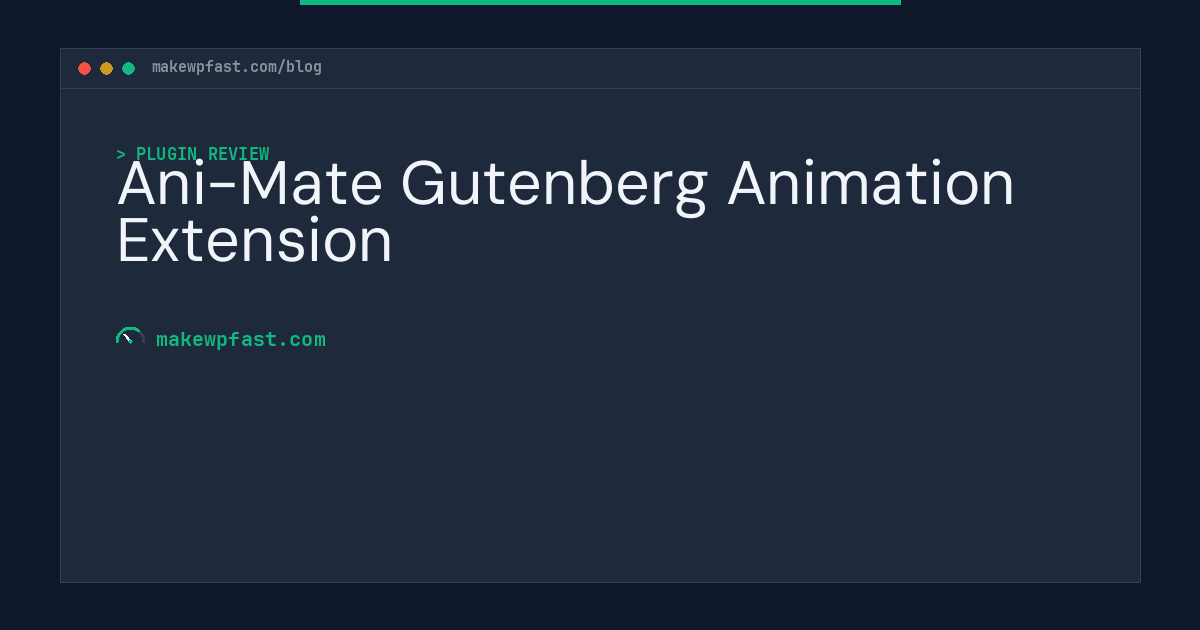 Ani-Mate Gutenberg Animation Extension - MakeWPFast