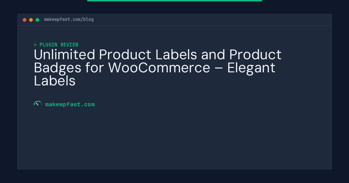 Unlimited Product Labels and Product Badges for WooCommerce – Elegant Labels - MakeWPFast