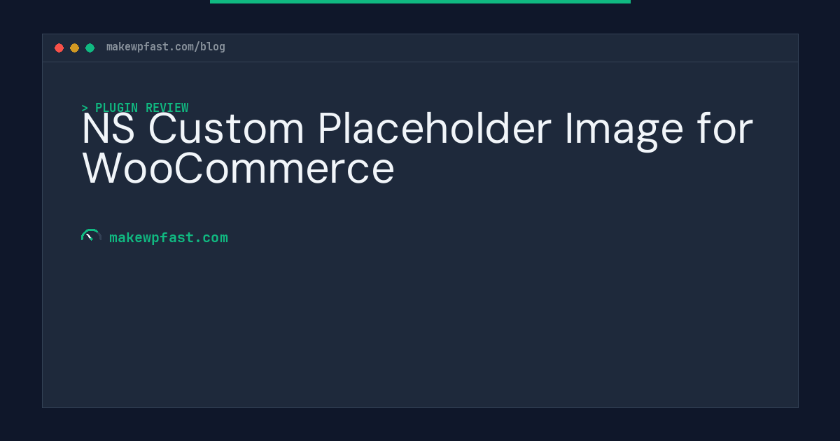 NS Custom Placeholder Image for WooCommerce - MakeWPFast