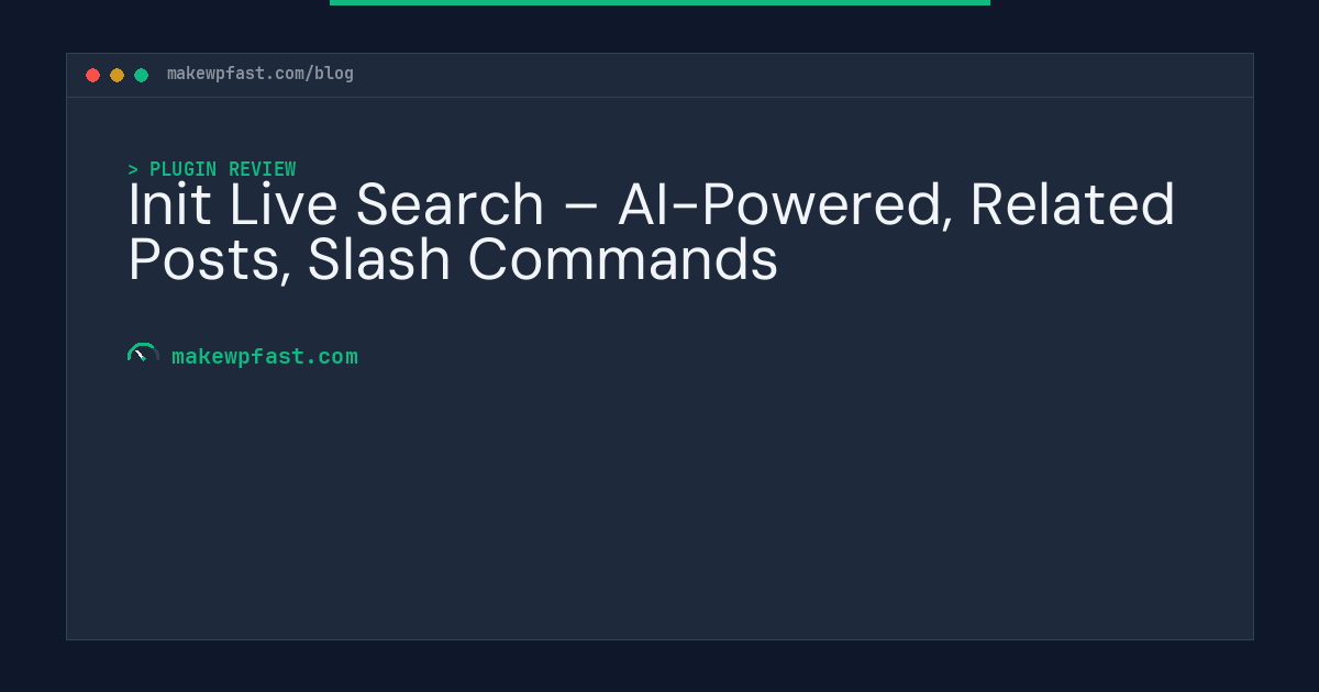 Init Live Search – AI-Powered, Related Posts, Slash Commands - MakeWPFast