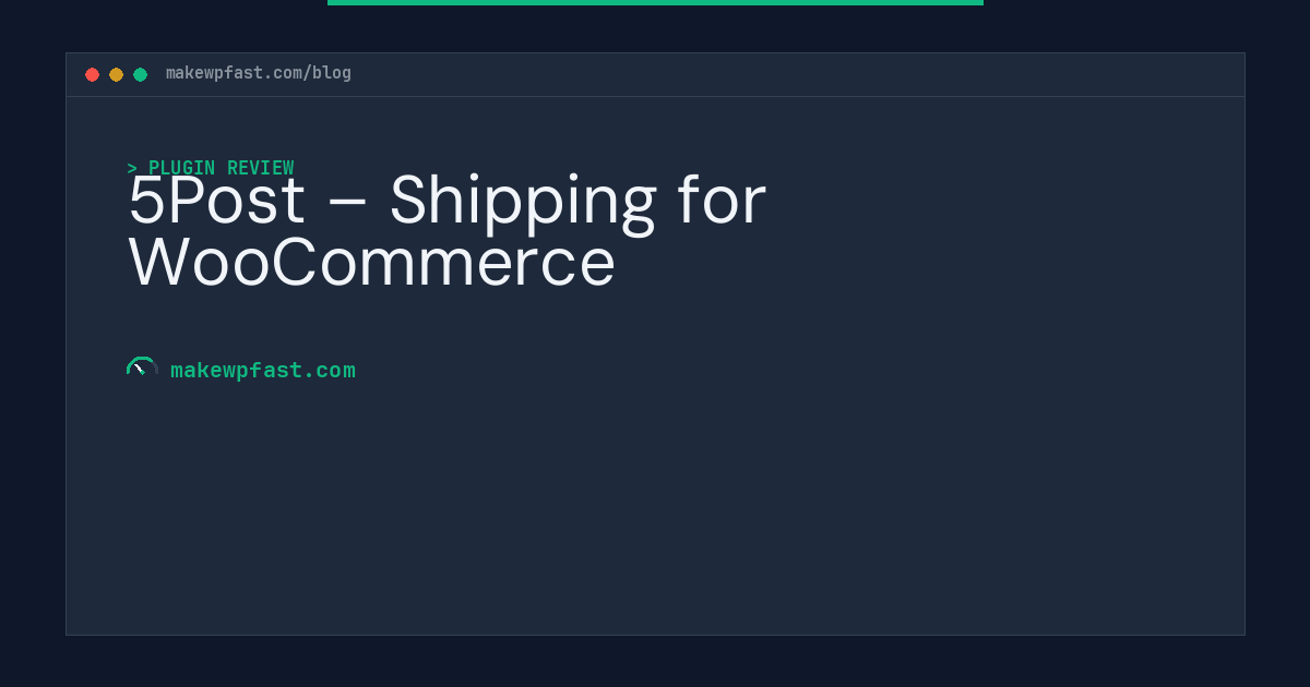 5Post – Shipping for WooCommerce - MakeWPFast