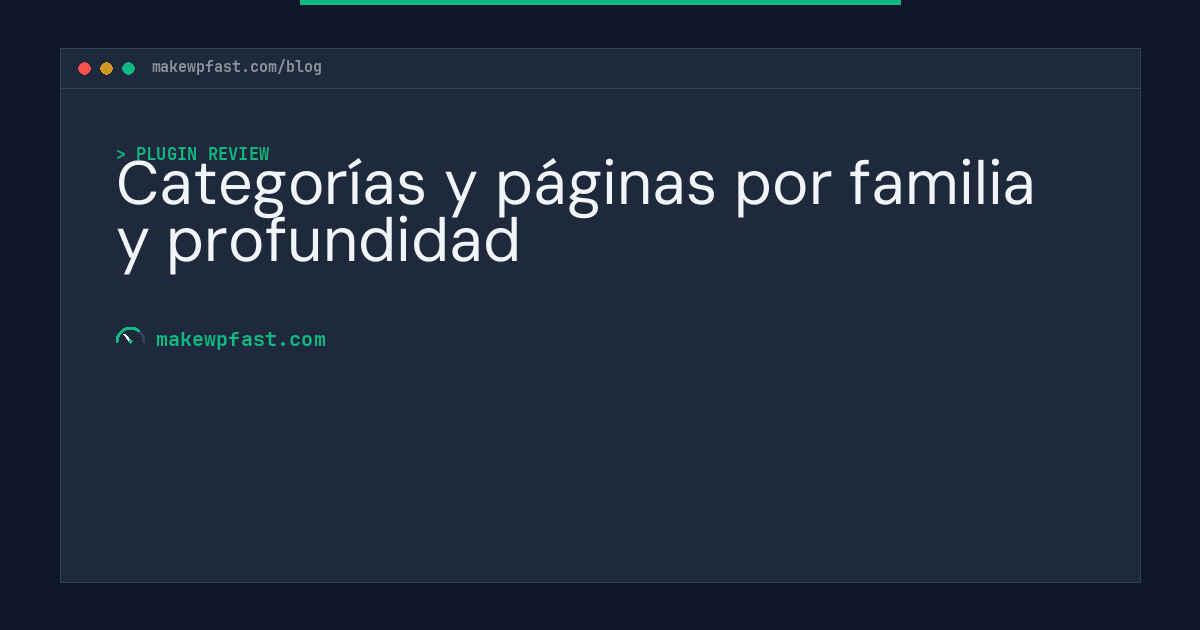 Categorías y páginas por familia y profundidad - MakeWPFast