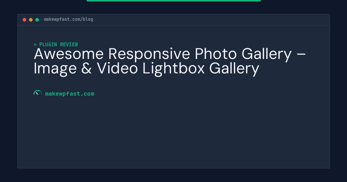 Awesome Responsive Photo Gallery – Image & Video Lightbox Gallery - MakeWPFast