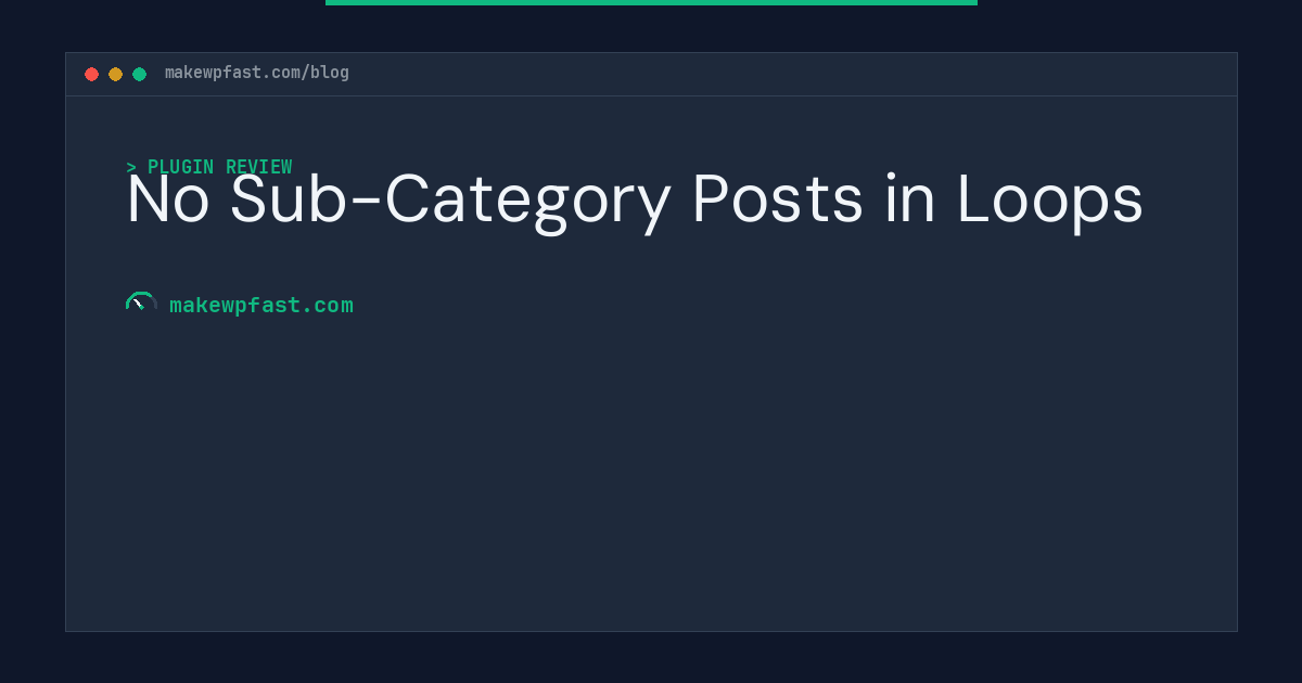 No Sub-Category Posts in Loops - MakeWPFast
