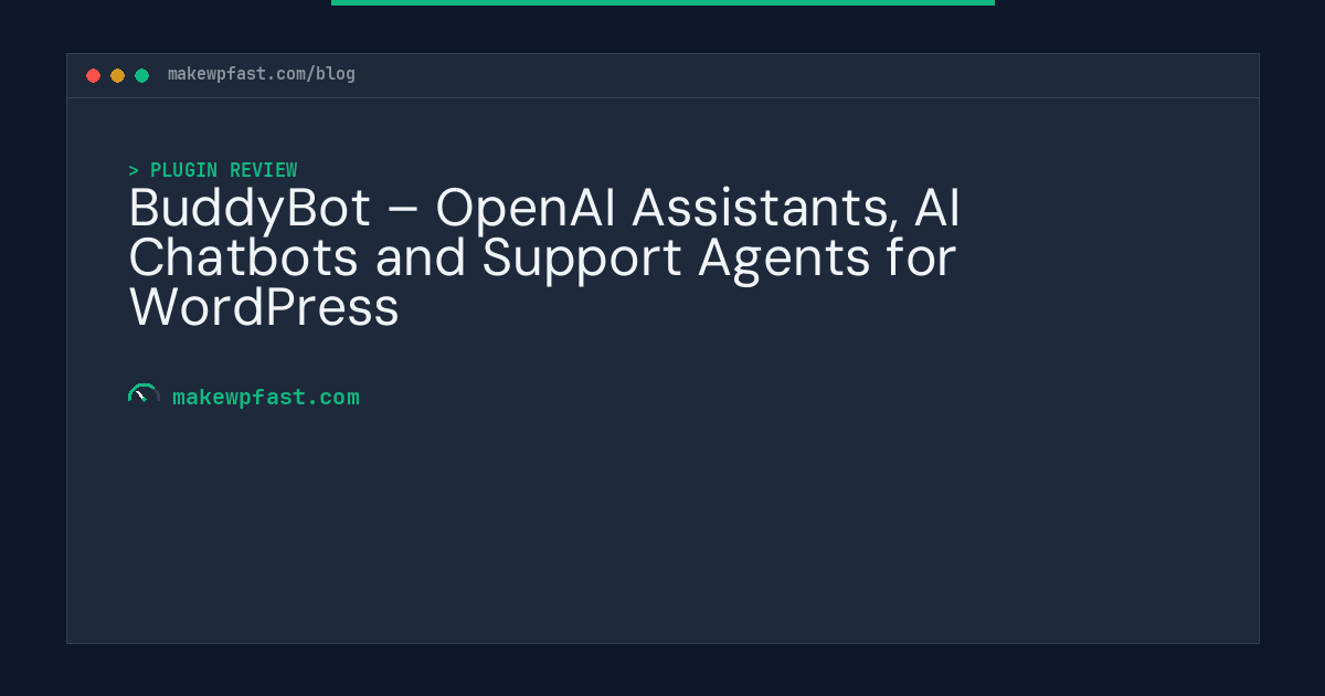 BuddyBot – OpenAI Assistants, AI Chatbots and Support Agents for WordPress - MakeWPFast