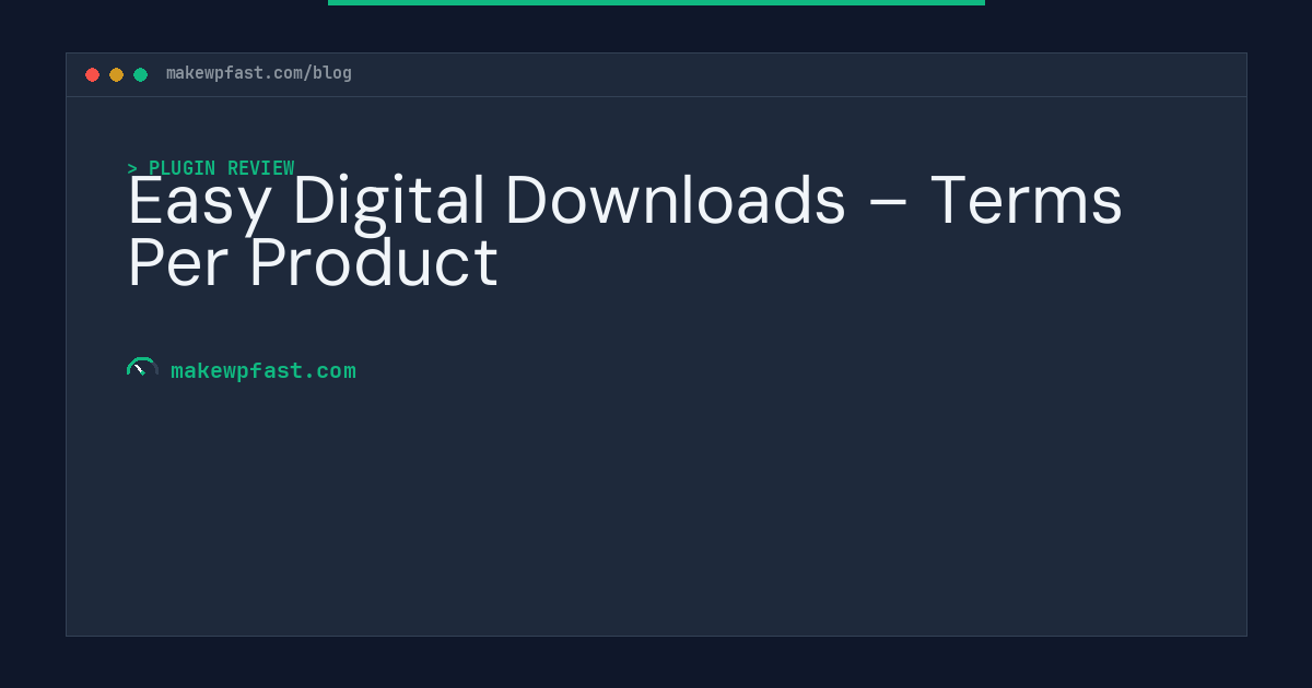 Easy Digital Downloads – Terms Per Product - MakeWPFast