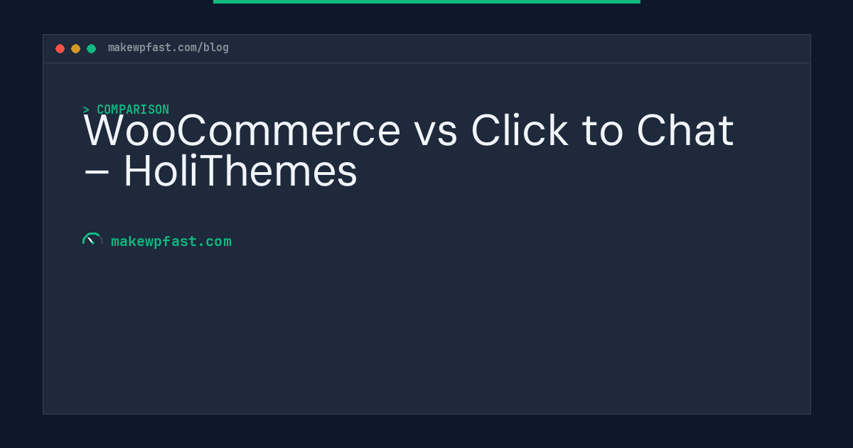 WooCommerce vs Click to Chat – HoliThemes - MakeWPFast