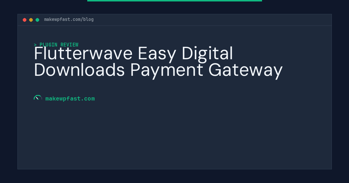 Flutterwave Easy Digital Downloads Payment Gateway - MakeWPFast
