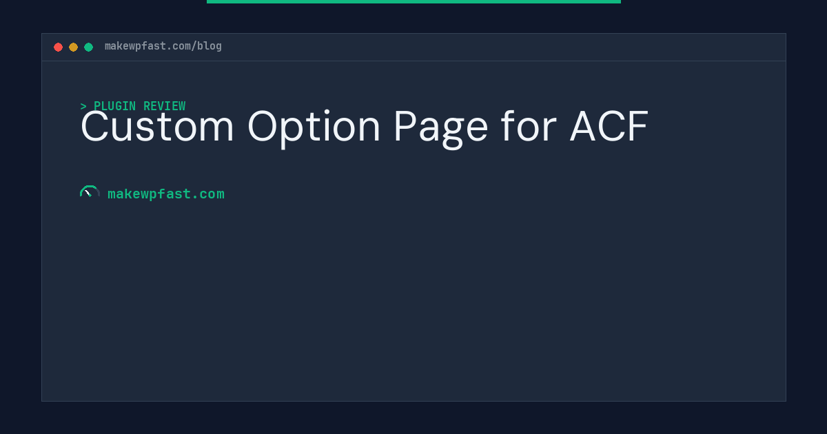 Custom Option Page for ACF - MakeWPFast
