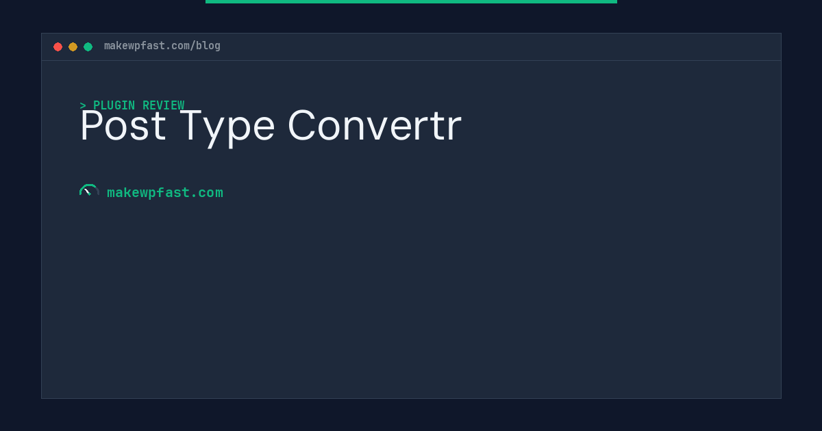 Post Type Convertr - MakeWPFast