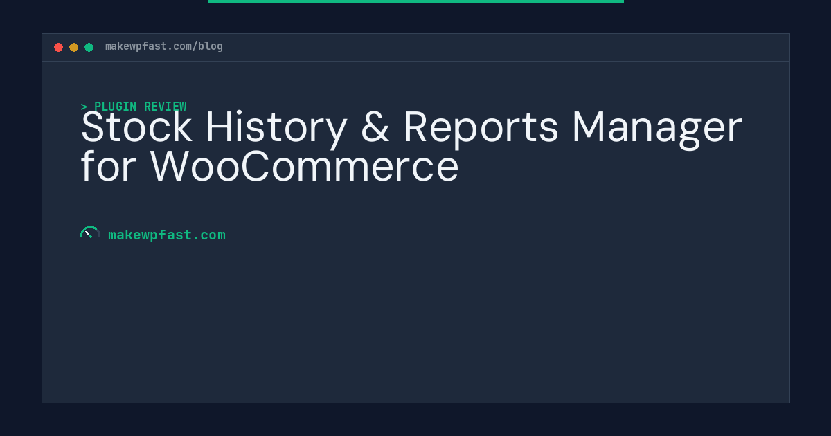 Stock History & Reports Manager for WooCommerce - MakeWPFast