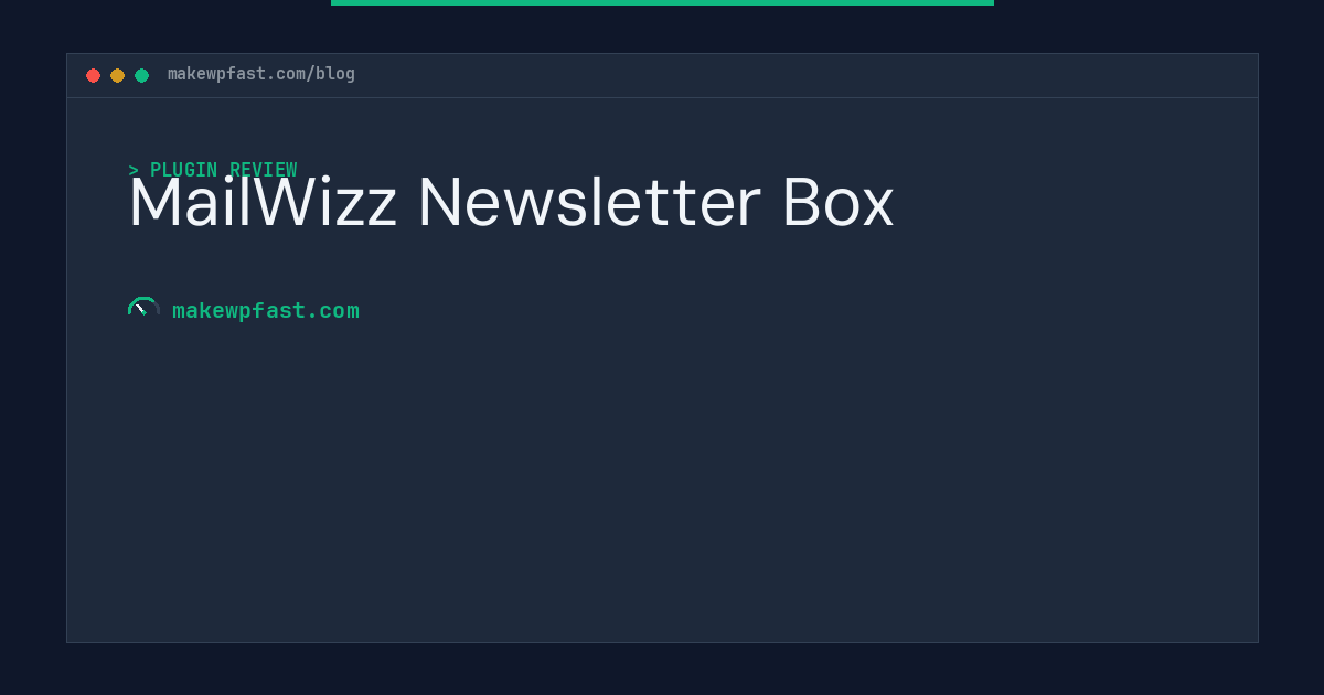 MailWizz Newsletter Box - MakeWPFast