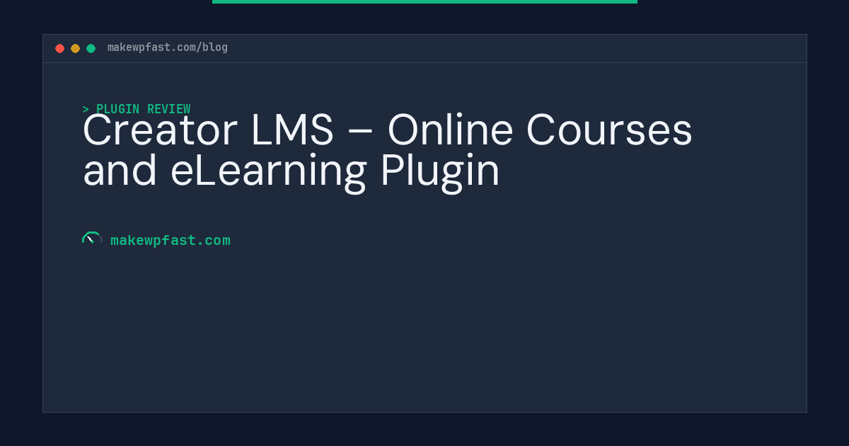 Creator LMS – Online Courses and eLearning Plugin - MakeWPFast