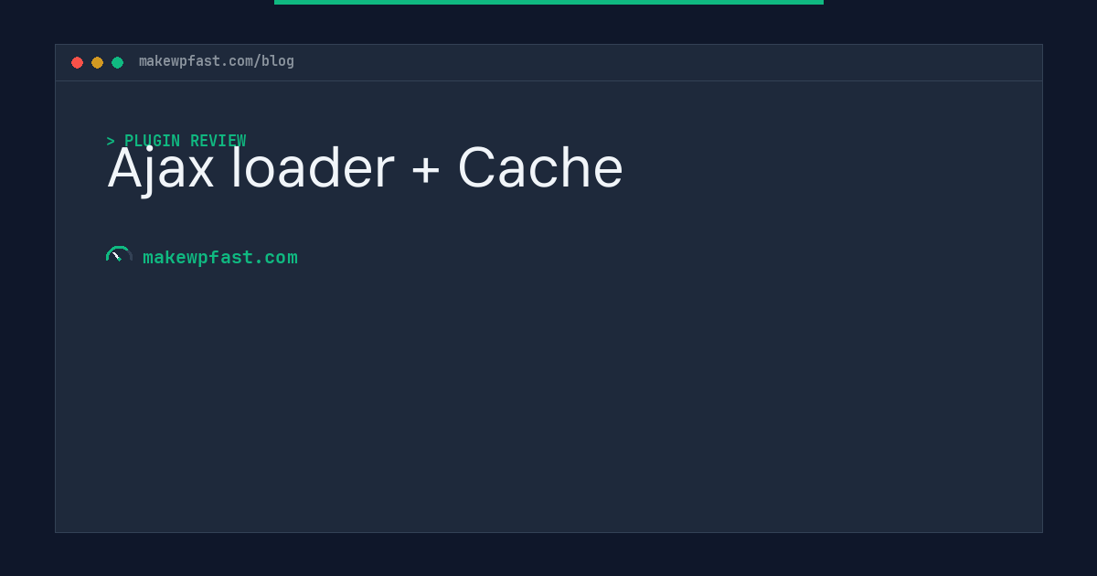 Ajax loader + Cache - MakeWPFast