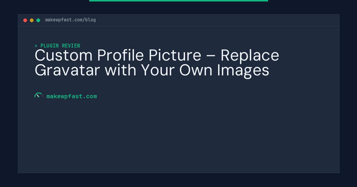 Custom Profile Picture – Replace Gravatar with Your Own Images - MakeWPFast