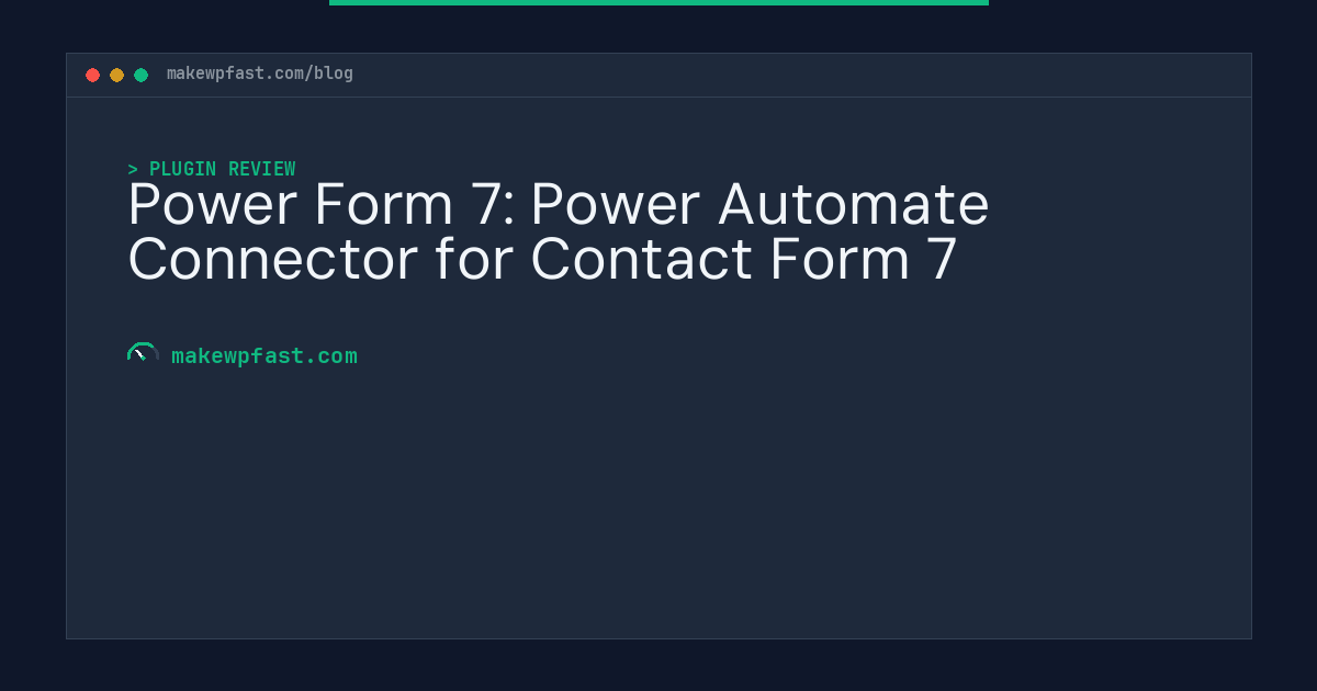Power Form 7: Power Automate Connector for Contact Form 7 - MakeWPFast
