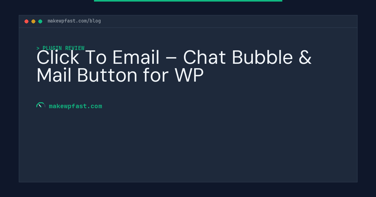 Click To Email – Chat Bubble & Mail Button for WP - MakeWPFast