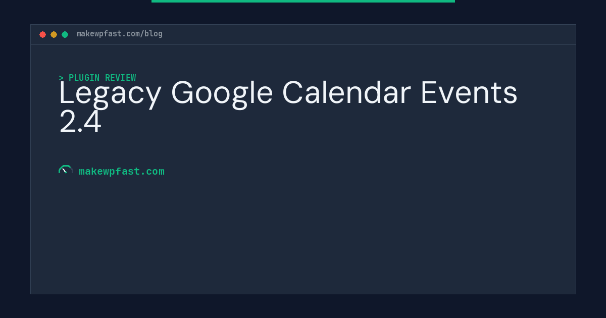 Legacy Google Calendar Events 2.4 - MakeWPFast