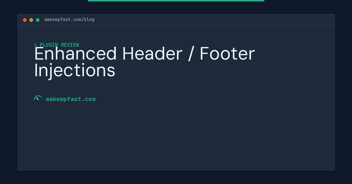 Enhanced Header / Footer Injections - MakeWPFast