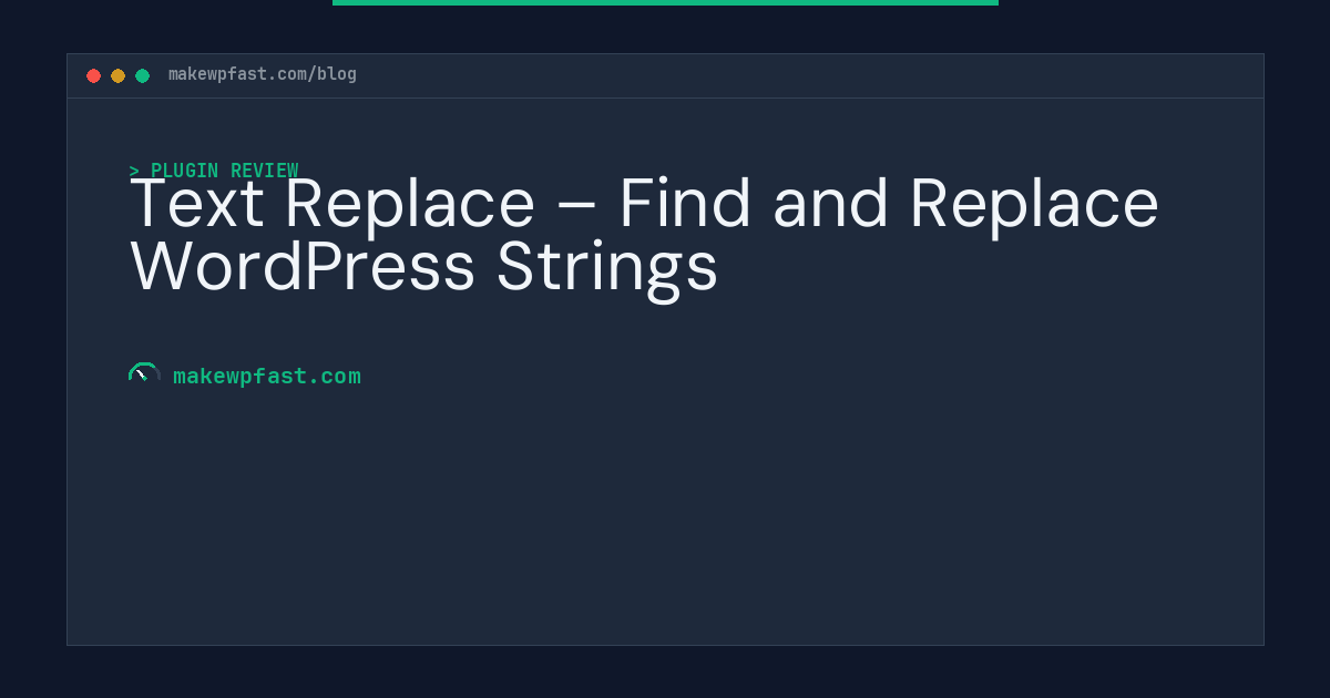 Text Replace – Find and Replace WordPress Strings - MakeWPFast