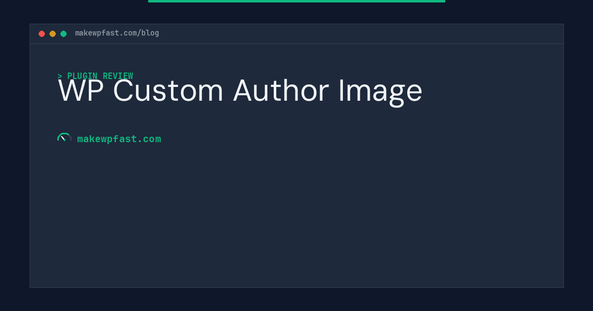 WP Custom Author Image - MakeWPFast
