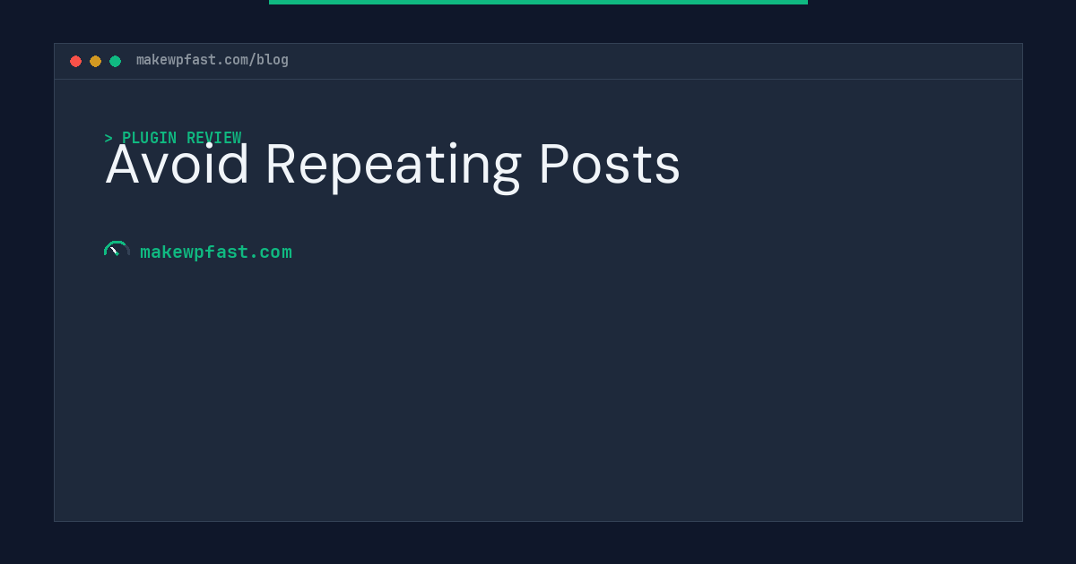 Avoid Repeating Posts - MakeWPFast