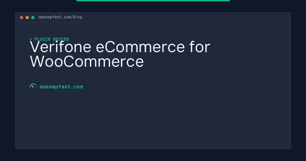 Verifone eCommerce for WooCommerce - MakeWPFast