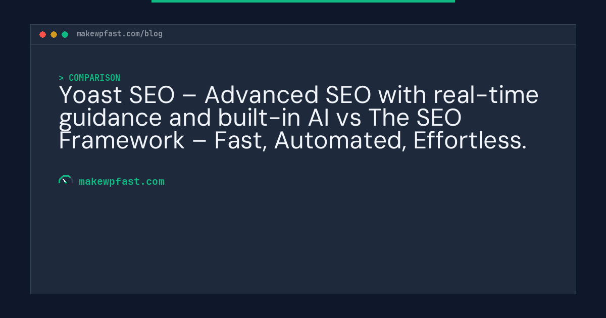 Yoast SEO – Advanced SEO with real-time guidance and built-in AI vs The SEO Framework – Fast, Automated, Effortless. - MakeWPFast