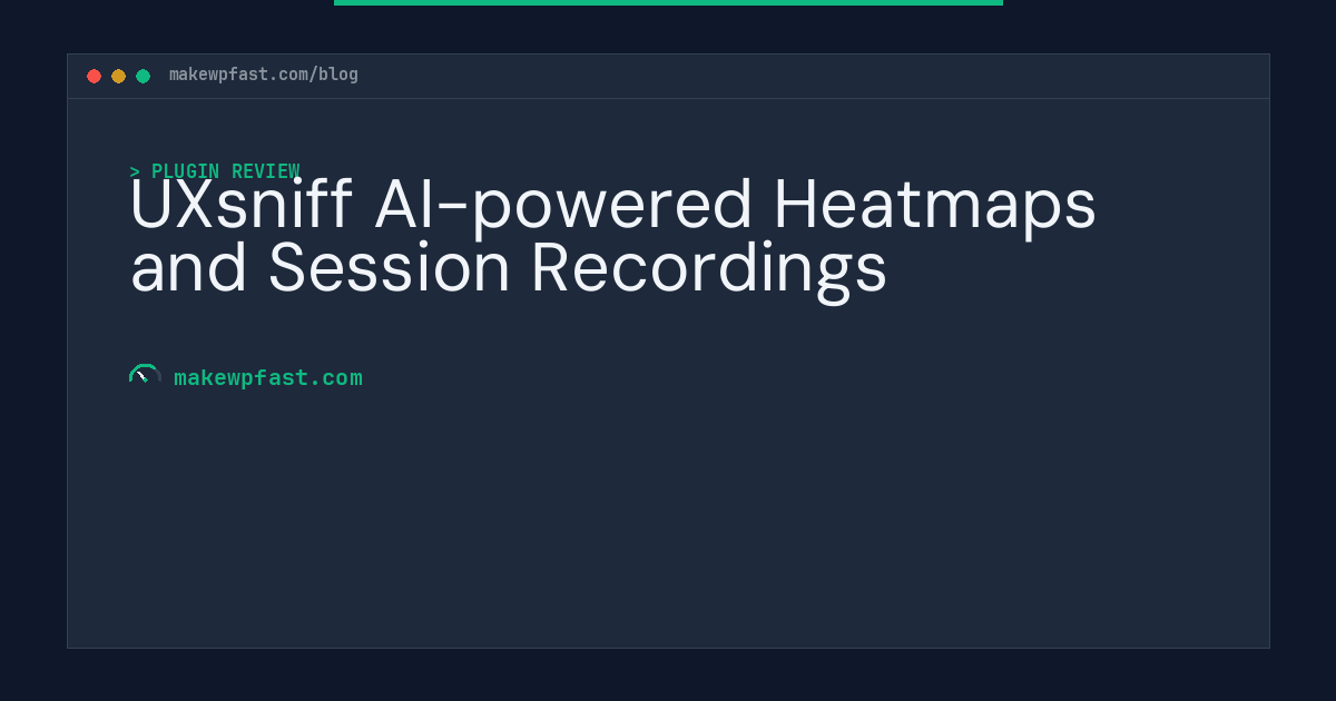 UXsniff AI-powered Heatmaps and Session Recordings - MakeWPFast
