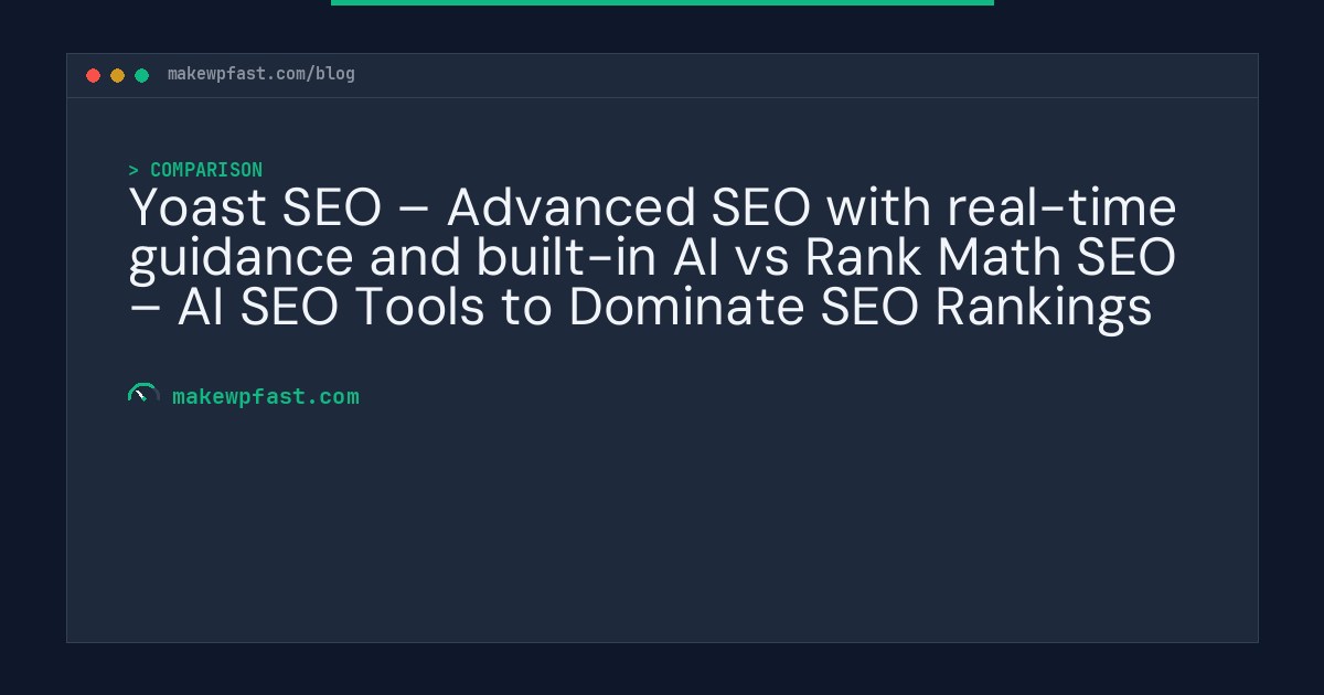 Yoast SEO – Advanced SEO with real-time guidance and built-in AI vs Rank Math SEO – AI SEO Tools to Dominate SEO Rankings - MakeWPFast