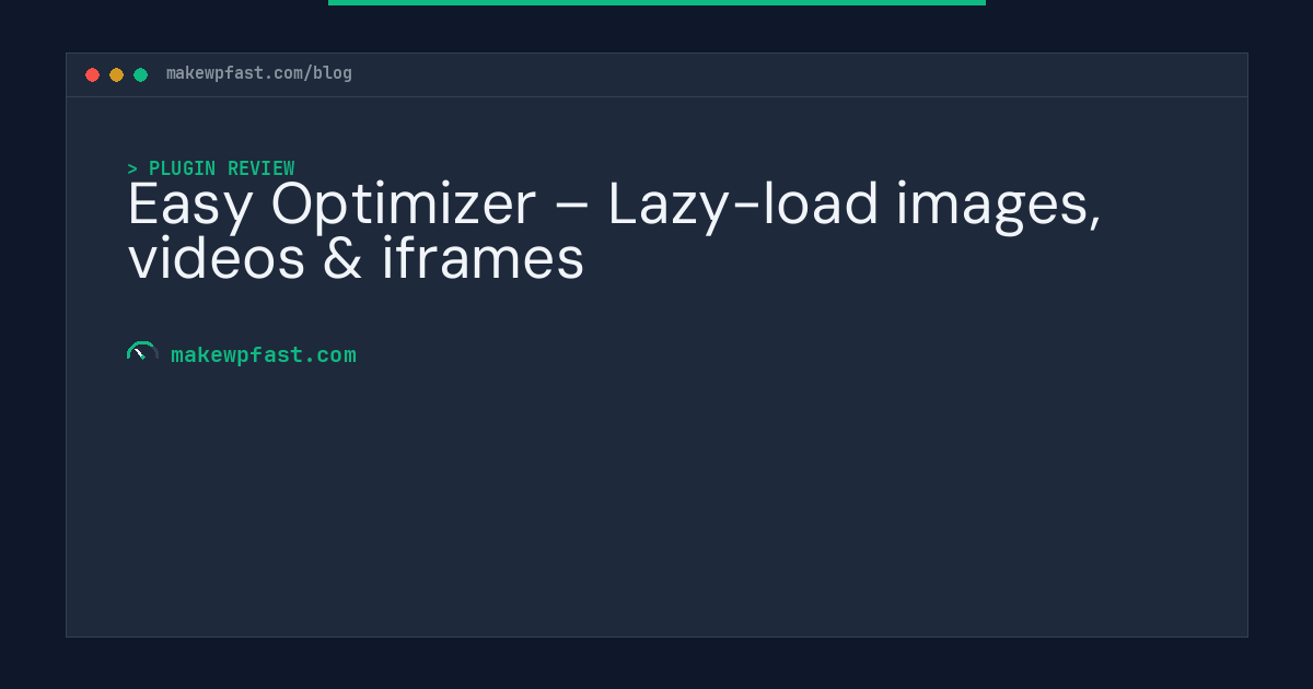Easy Optimizer – Lazy-load images, videos & iframes - MakeWPFast