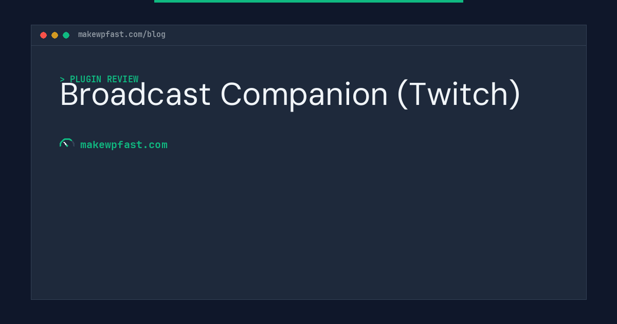 Broadcast Companion (Twitch) - MakeWPFast