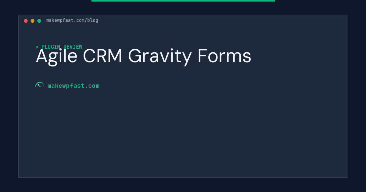 Agile CRM Gravity Forms - MakeWPFast