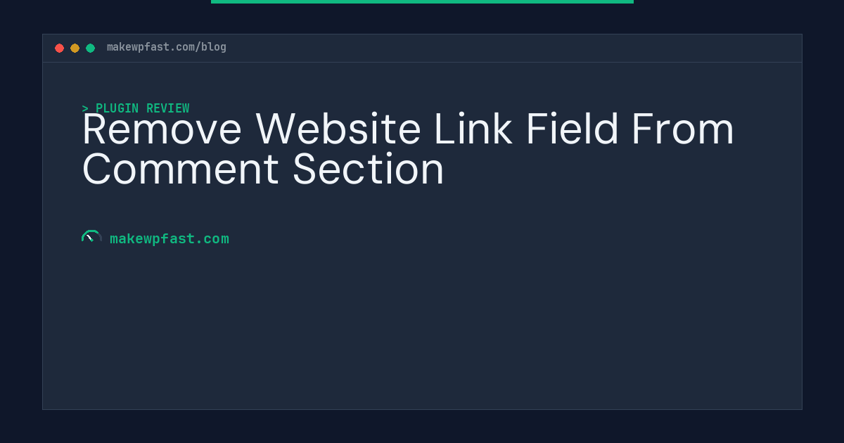 Remove Website Link Field From Comment Section - MakeWPFast