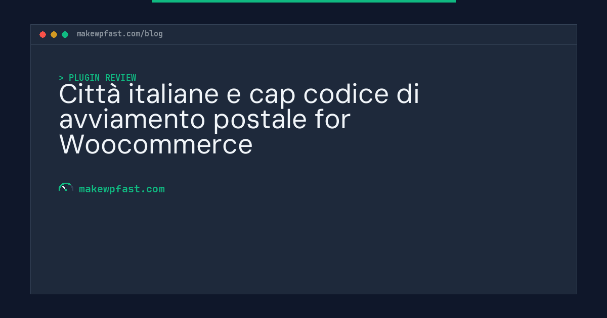 Città italiane e cap codice di avviamento postale for Woocommerce - MakeWPFast