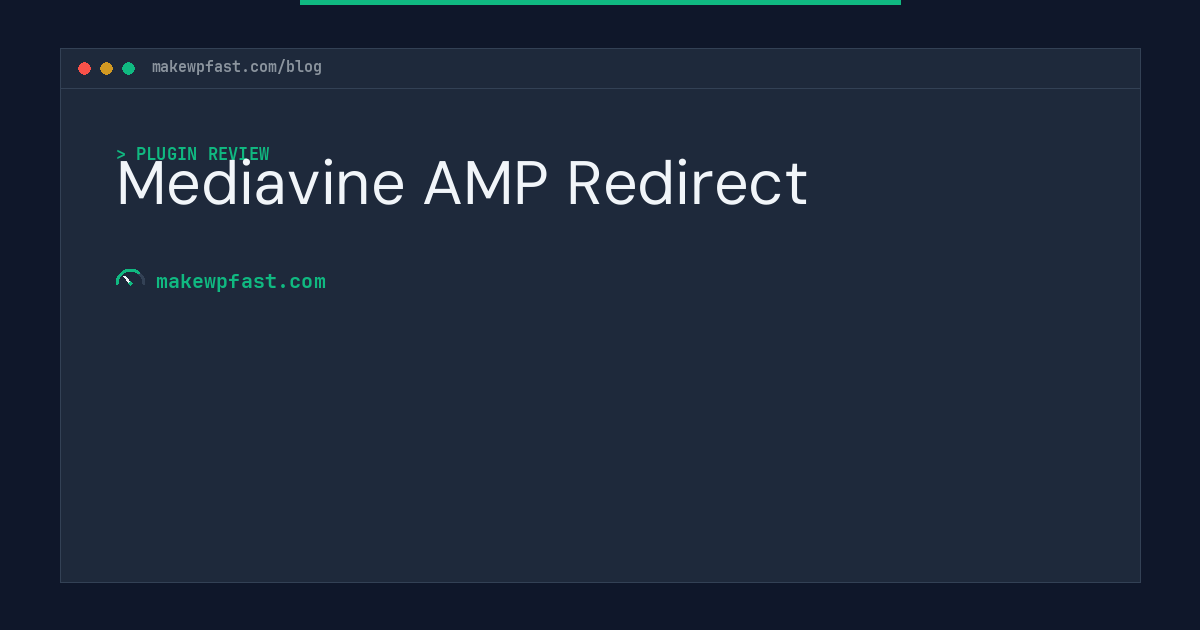 Mediavine AMP Redirect - MakeWPFast