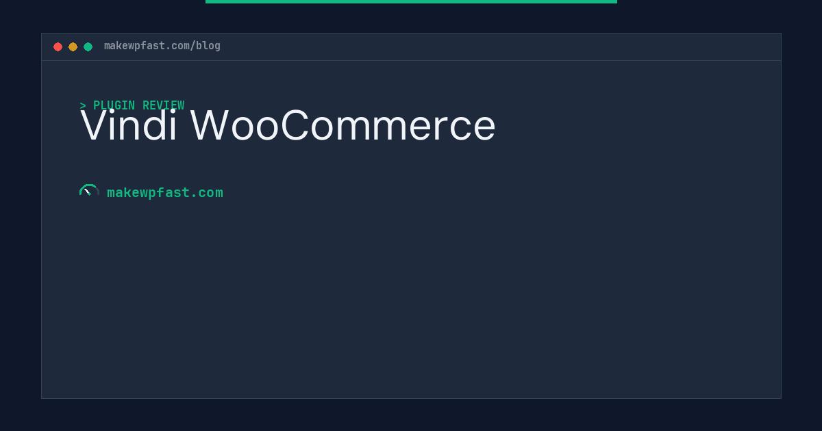 Vindi WooCommerce - MakeWPFast