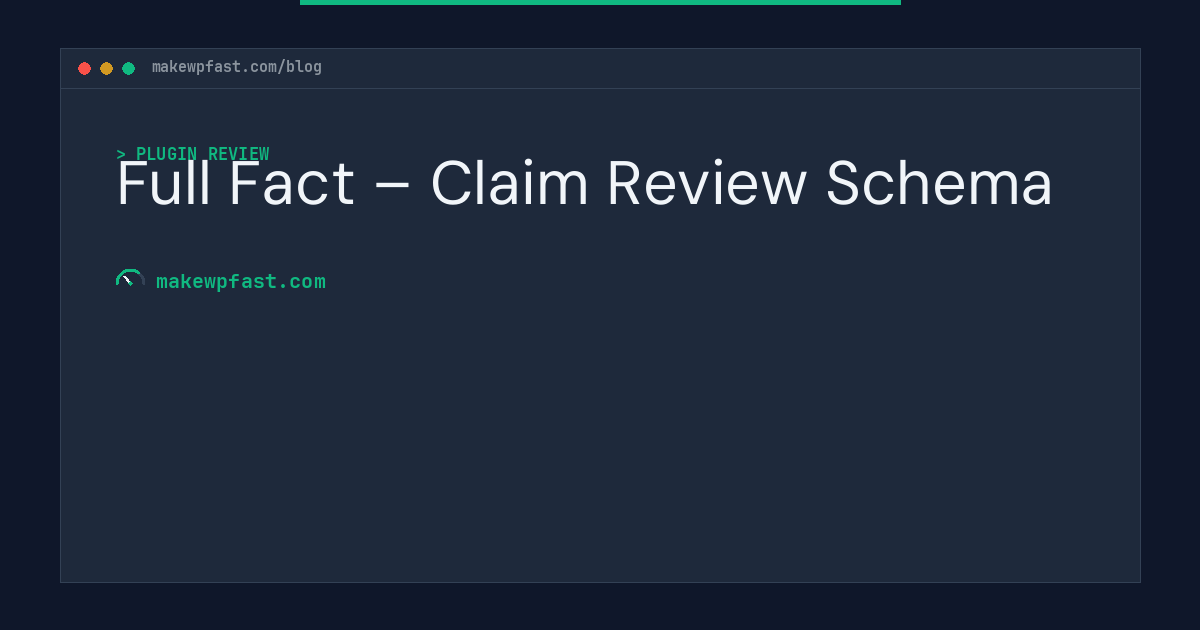 Full Fact – Claim Review Schema - MakeWPFast