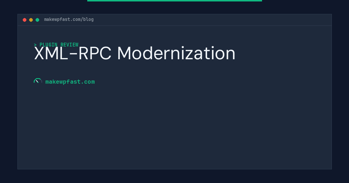 XML-RPC Modernization - MakeWPFast