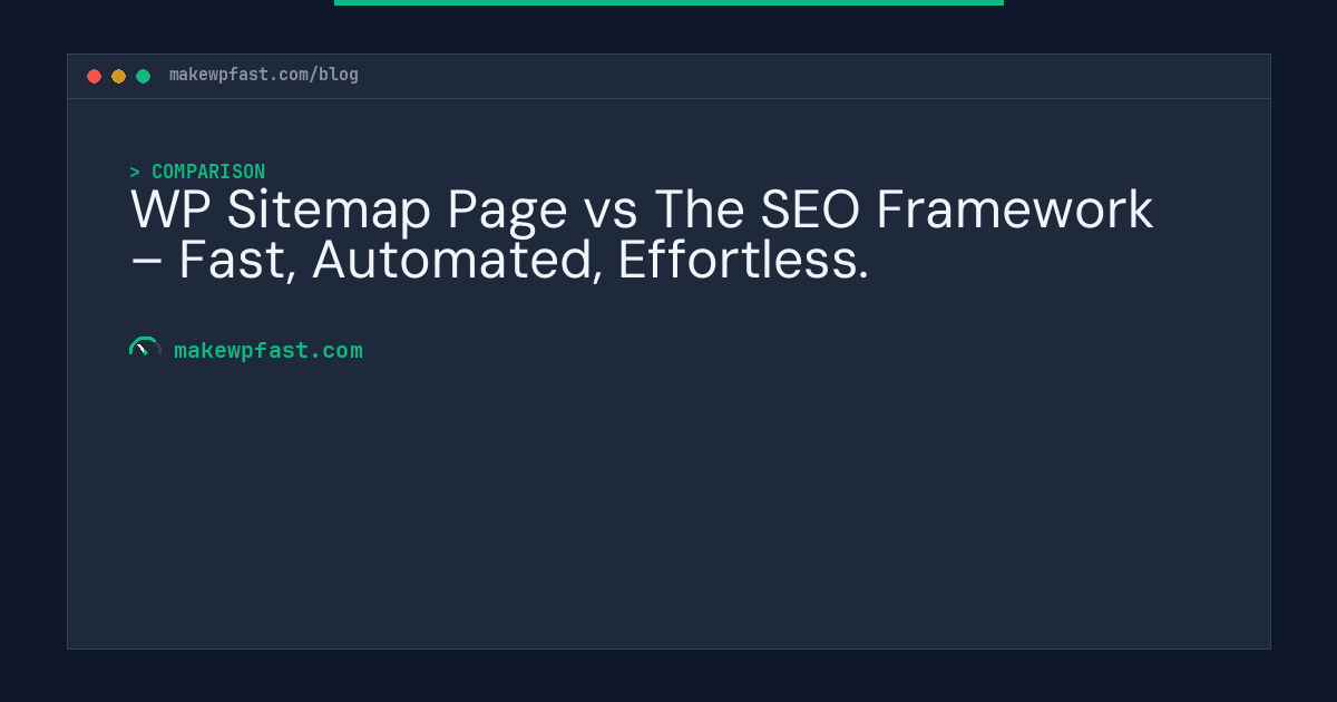 WP Sitemap Page vs The SEO Framework – Fast, Automated, Effortless. - MakeWPFast
