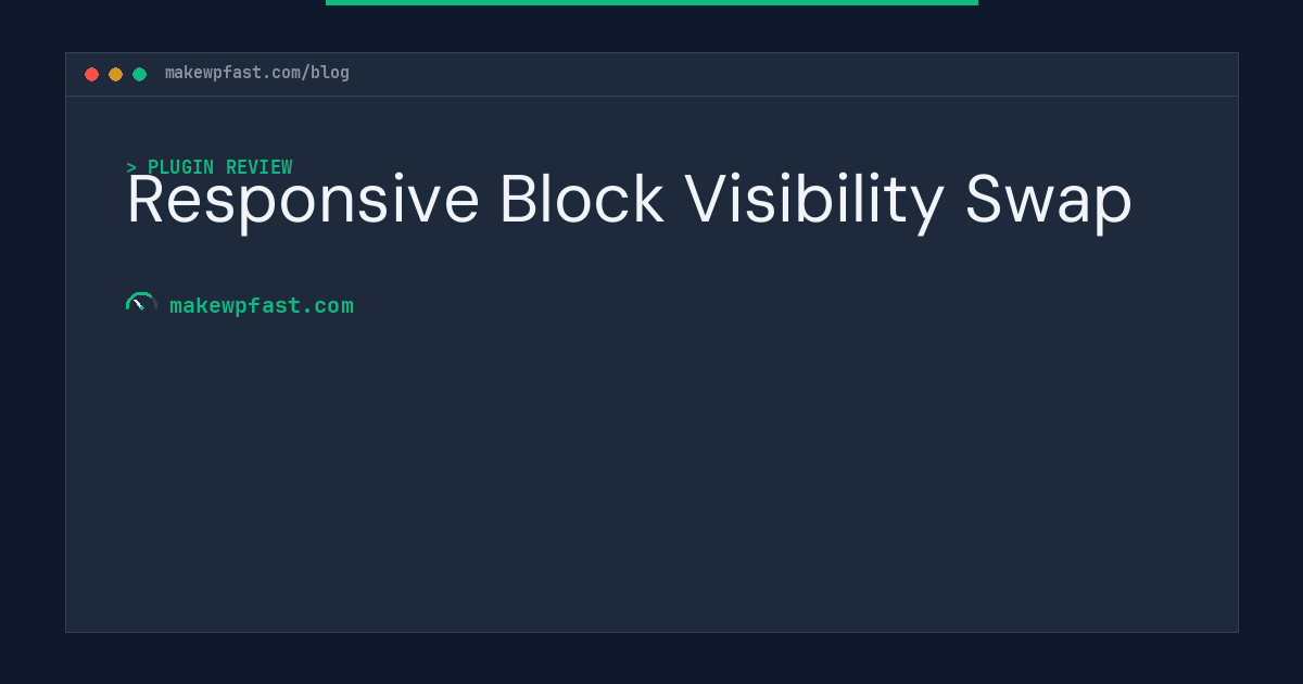 Responsive Block Visibility Swap - MakeWPFast