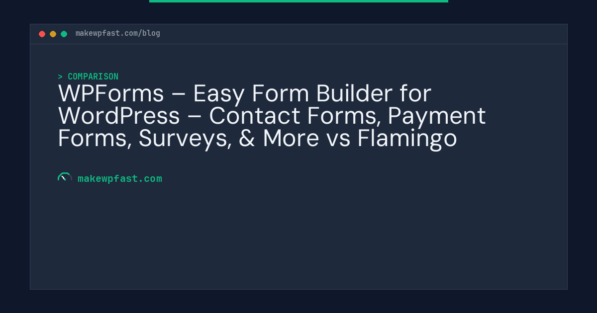 WPForms – Easy Form Builder for WordPress – Contact Forms, Payment Forms, Surveys, & More vs Flamingo - MakeWPFast