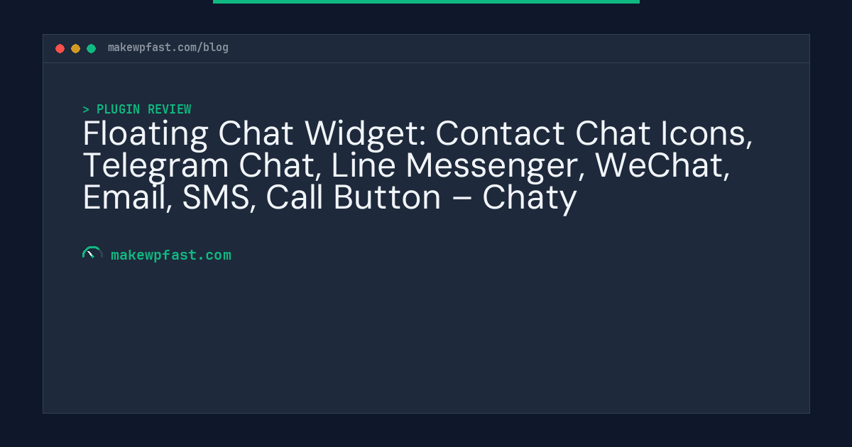 Floating Chat Widget: Contact Chat Icons, Telegram Chat, Line Messenger, WeChat, Email, SMS, Call Button – Chaty - MakeWPFast