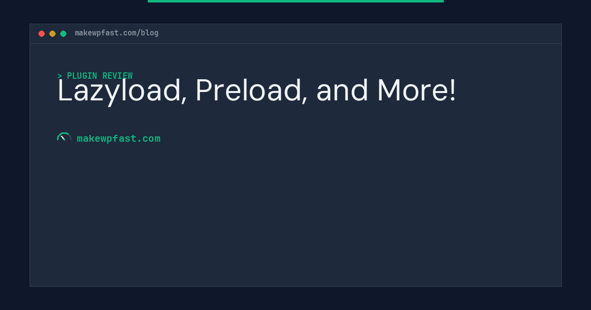 Lazyload, Preload, and More! - MakeWPFast