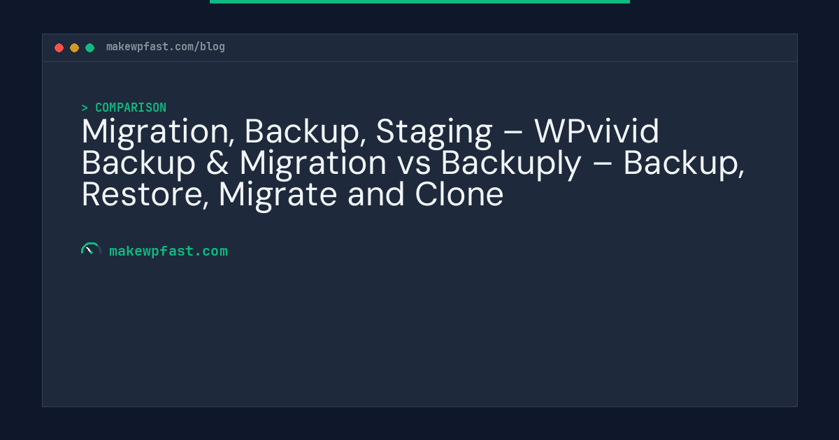Migration, Backup, Staging – WPvivid Backup & Migration vs Backuply – Backup, Restore, Migrate and Clone - MakeWPFast