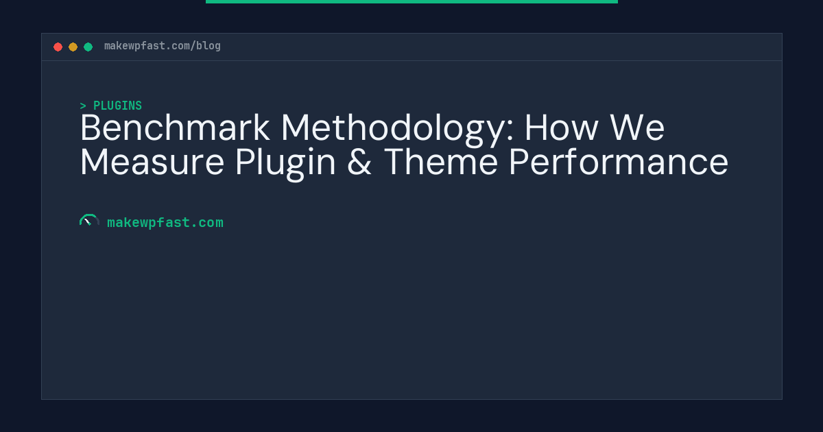Benchmark Methodology: How We Measure Plugin & Theme Performance ...