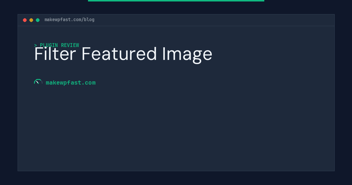 Filter Featured Image - MakeWPFast