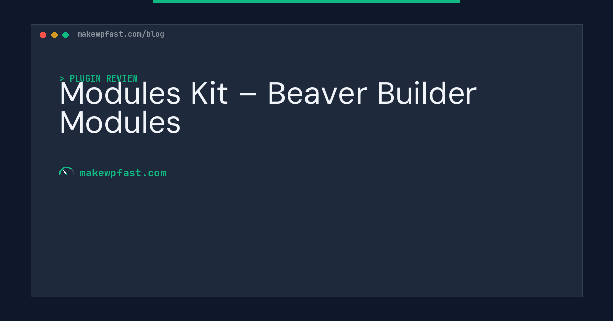 Modules Kit – Beaver Builder Modules - MakeWPFast