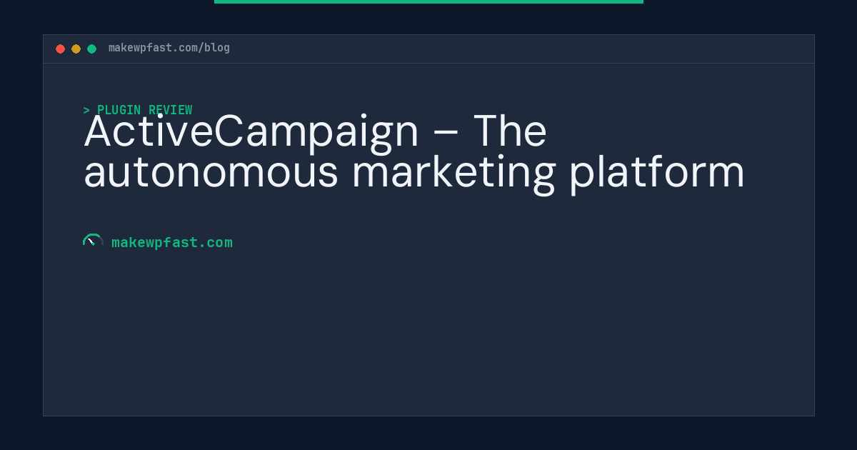 ActiveCampaign – The autonomous marketing platform - MakeWPFast