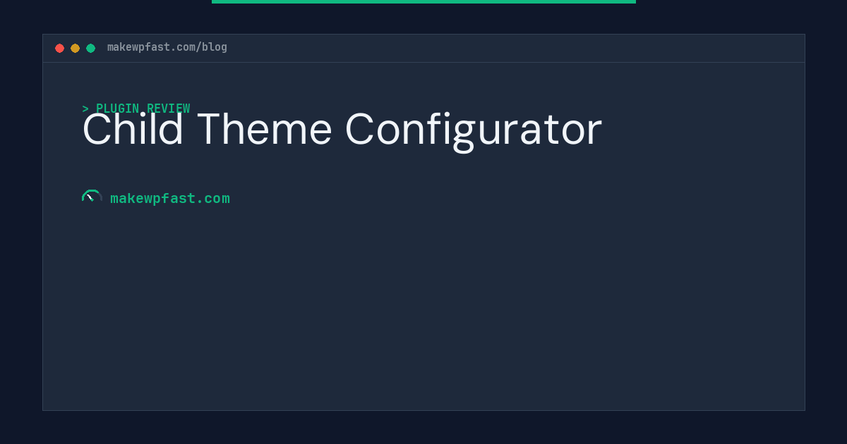 Child Theme Configurator - MakeWPFast